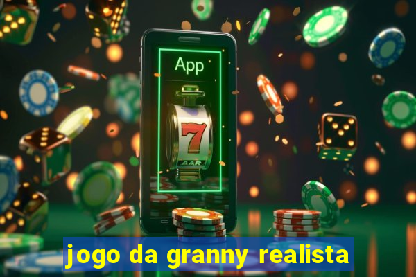 jogo da granny realista